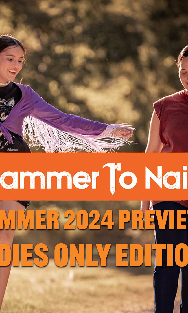 Hammer To Nail's Summer 2024 Preview